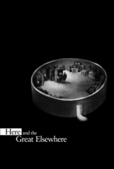 Película: Here and the Great Elsewhere