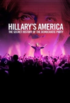 Hillary's America: The Secret History of the Democratic Party online streaming