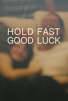 Hold Fast, Good Luck on-line gratuito