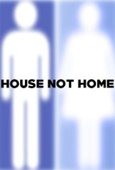 House Not Home on-line gratuito