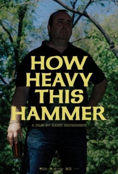 How Heavy This Hammer online streaming