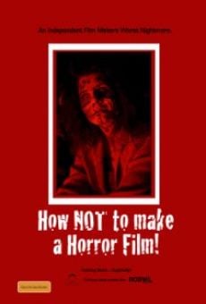 How not to make a horror film. en ligne gratuit