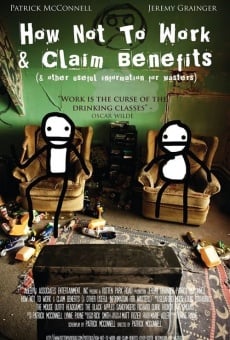 Película: How Not to Work & Claim Benefits... (and Other Useful Information for Wasters)