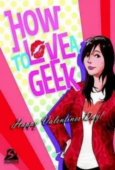 Película: How to Love a Geek