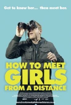 How to Meet Girls from a Distance online streaming