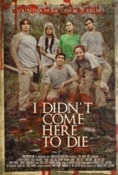 Película: I Didn't Come Here to Die