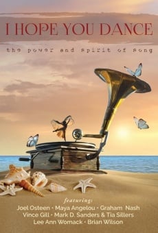 I Hope You Dance: The Power and Spirit of Song online free