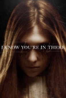 I Know You're in There en ligne gratuit
