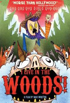 Película: I Live in the Woods!