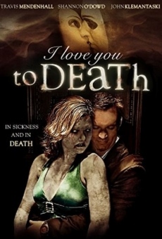 I Love You to Death (2013)