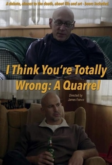I Think You're Totally Wrong: A Quarrel (2014)