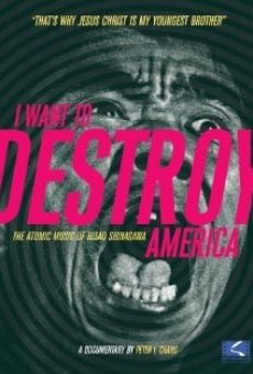 I Want to Destroy America on-line gratuito