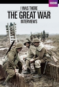 I Was There: The Great War Interviews online free