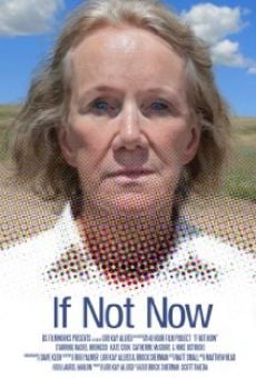 If Not Now on-line gratuito