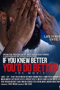 If You Knew Better, You'd Do Better the Movie Online Free
