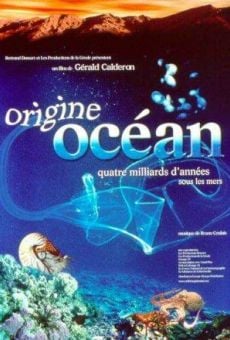 IMAX: Origine océan - 4 milliards d'années sous les mers en ligne gratuit