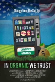 In Organic We Trust on-line gratuito