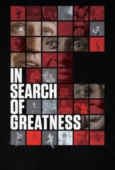 In Search of Greatness on-line gratuito