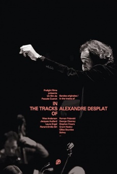 Película: In the Tracks of Alexandre Desplat