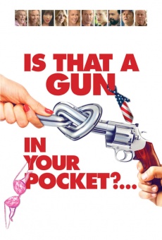 Película: Is That a Gun in Your Pocket
