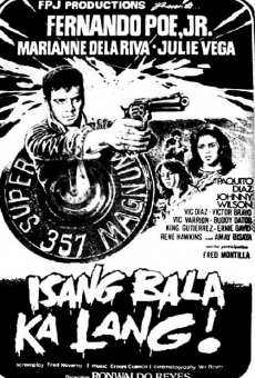 Película: Isang Bala Ka Lang