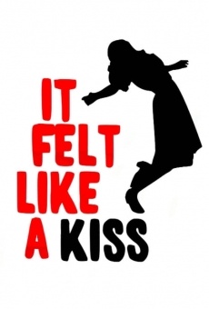 It Felt Like a Kiss on-line gratuito