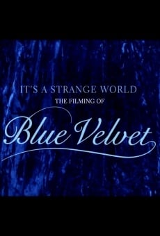 It's a Strange World: The Filming of Blue Velvet stream online deutsch