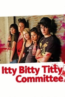 Itty Bitty Titty Committee online streaming