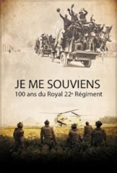 Película: Je me souviens: 100 ans du Royal 22e Régiment