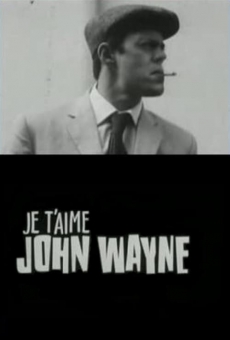 Je t'aime John Wayne on-line gratuito