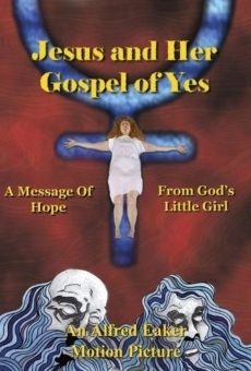 Jesus and Her Gospel of Yes online streaming
