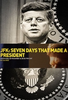 JFK: Seven Days That Made a President on-line gratuito