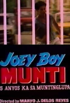 Joey Boy Munti: 15 anyos ka sa Muntinlupa online streaming