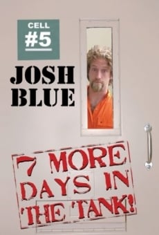 Película: Josh Blue: 7 More Days In The Tank