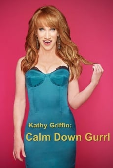 Kathy Griffin: Calm Down Gurrl online free
