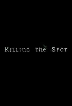Killing the Spot stream online deutsch