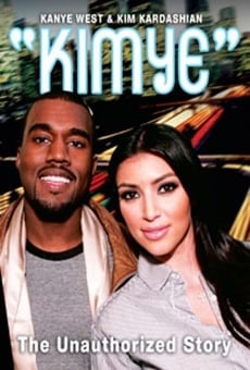 KIMYE - The True Life Story of Kanye West and Kim Kardashian (2013)