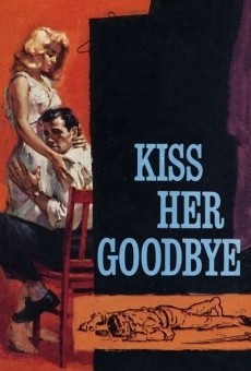 Kiss Her Goodbye online streaming