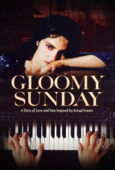 Gloomy Sunday - Ein Lied von Liebe und Tod online streaming