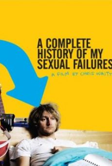 A Complete History of my Sexual Failures online streaming