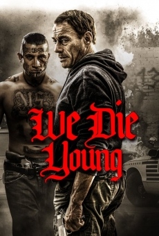 We Die Young on-line gratuito