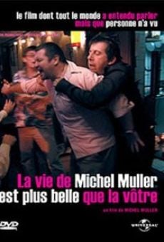 La vie de Michel Muller est plus belle que la vôtre on-line gratuito