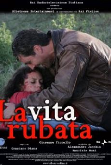 La vita rubata on-line gratuito