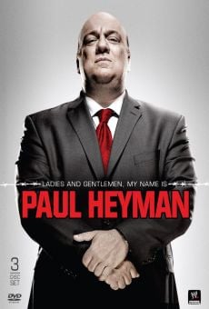 Ladies and Gentlemen, My Name is Paul Heyman online streaming
