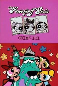 What a Cartoon!: The Powerpuff Girls in 'Crime 101' online streaming