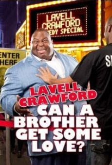 Lavell Crawford: Can a Brother Get Some Love online streaming