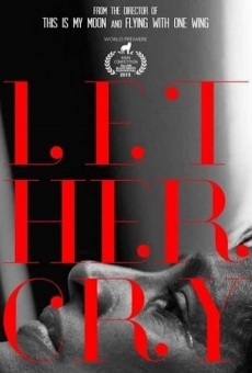 Película: Let Her Cry