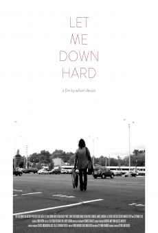 Película: Let Me Down Hard