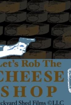 Let's Rob the Cheese Shop on-line gratuito