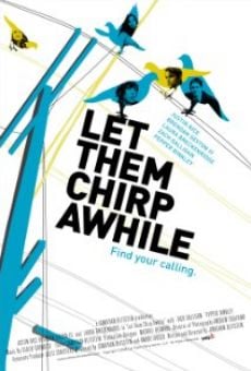 Let Them Chirp Awhile en ligne gratuit